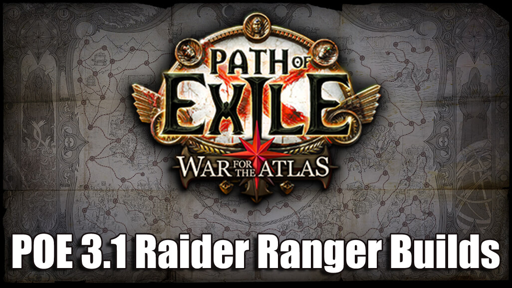Path Of Exile 3.1 Raider Ranger Builds For Beginners
